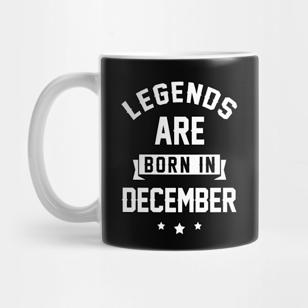 Legends Are Born In December - Birthday Gift by Diogo Calheiros